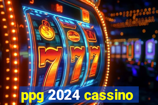 ppg 2024 cassino